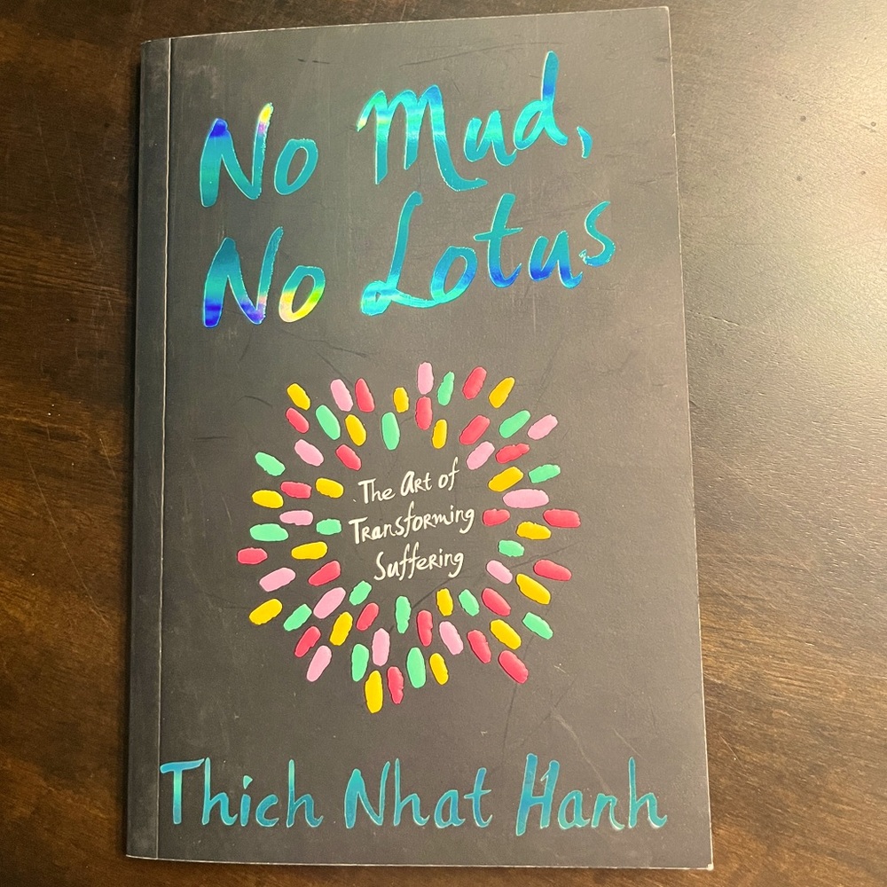 No Mud, No Lotus “The Art of Transforming Suffering”